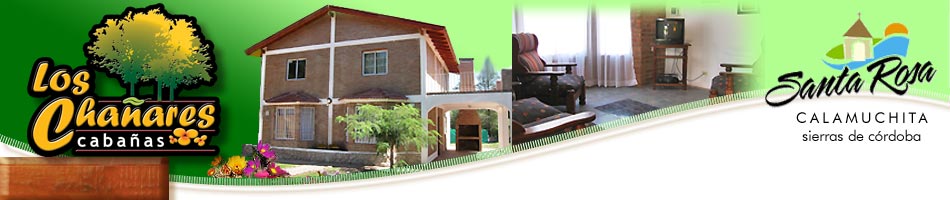 Caba&ntilde;as Los Cha�ares - Santa Rosa de Calamuchita - Sierras de C&oacute;rdoba